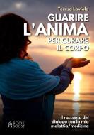 Ebook Guarire l'anima per curare il corpo di Teresa Laviola edito da Book Boost