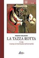 Ebook La tazza rotta di Roberto Tagliaferri edito da Edizioni Messaggero Padova