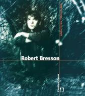 Ebook Robert Bresson di Adelio Ferrero, Nuccio Lodato edito da Il Castoro Editrice