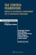 Ebook Tax control framework di Antonella Della Rovere, Pietro Schipani, Carola Valente, Piergiorgio Valente, Federico Vincenti edito da Wolters Kluwer Italia