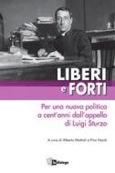 Ebook LIBERI E FORTI di Nicola Antonetti, Rosy Bindi, Gianni Bottalico, Pierluigi Castagnetti, Mariapia Garavaglia, Milena Santerini, Matteo Truffelli, Marco Vitale edito da Centro Ambrosiano