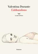 Ebook L'abbandono di Valentina Durante edito da La nave di Teseo