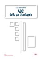 Ebook ABC della partita doppia di Alberti Luciano edito da BTT Editori