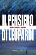 Ebook Il pensiero di Leopardi di Mario Andrea Rigoni edito da La scuola di Pitagora