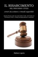 Ebook Il Risarcimento nel Processo Civile -errori da evitare, e rimedi esperibili- di Stefano Ligorio edito da Stefano Ligorio