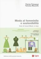 Moda al femminile e sostenibilità. Casi di brand Made in Italy Moda al femminile e sostenibilità. Casi di brand Made in Italy
