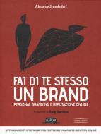 Fai di te stesso un brand. Essere autorevole e ispirare fiducia Fai di te stesso un brand. Essere autorevole e ispirare fiducia