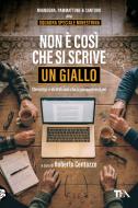 Ebook Non è così che si scrive un giallo di Roberto Centazzo edito da Tea