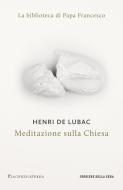 Ebook Meditazione sulla Chiesa di Henri De Lubac edito da Corriere della Sera