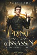 Ebook Prince and Assassin di Tavia Lark edito da Triskell Edizioni