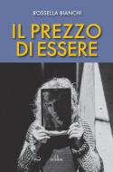 Ebook Il prezzo di essere di Bianchi Rossella edito da De Ferrari Editore