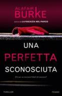 Ebook Una perfetta sconosciuta di Burke Alafair edito da Piemme
