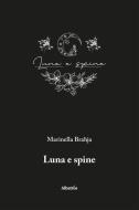 Ebook Luna e spine di Marinella Brahja edito da Gruppo Albatros Il Filo