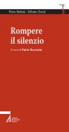 Ebook Rompere il silenzio di Silvano Zucal edito da Edizioni Messaggero Padova