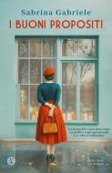 Ebook I Buoni Propositi di Sabrina Gabriele edito da Salani Editore