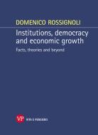 Ebook Institutions, democracy and economic growth. Facts, theories and beyond di Rossignoli Domenico edito da Vita e Pensiero