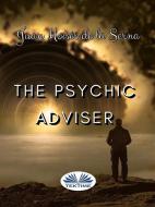 Ebook The Psychic Adviser di Juan Moisés De La Serna edito da Tektime