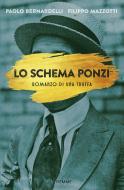 Ebook Lo schema Ponzi di Mazzotti Filippo, Bernardelli Paolo edito da Piemme