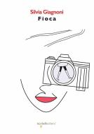 Ebook Fioca di Giagnoni Silvia edito da iacobellieditore