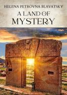 Ebook A Land of Mystery di Helena Petrovna Blavatsky edito da Edizioni Aurora Boreale