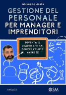 Ebook Gestione del personale per manager e imprenditori di Giuseppe Arata edito da Engage Editore
