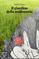 Ebook Il giardino della malinconia di Monika Smo?a edito da Gruppo Albatros Il Filo