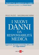 Ebook I nuovi danni da responsabilità medica di Stefano Russo, Massimiliano Berni edito da IlSole24Ore Professional