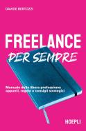 Ebook Freelance per sempre di Davide Bertozzi edito da Hoepli
