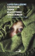 Ebook Chioccia tigre elicottero spazzaneve di Ballerini Luigi edito da San Paolo Edizioni