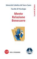 Ebook Mente, Relazione, Benessere di Università Cattolica del Sacro Cuore. Facoltà di Psicologia edito da Vita e Pensiero