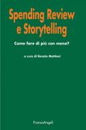 Ebook Spending Review e Storytelling di AA. VV. edito da Franco Angeli Edizioni