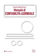 Ebook Manuale di contabilità aziendale di Montinari Paolo edito da BTT Editori
