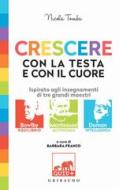 Ebook Crescere con la testa e con il cuore di Nicola Tomba edito da Edizioni Gribaudo