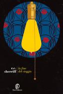 Ebook La fine del viaggio di Robert Cedric Sherriff edito da Fazi Editore