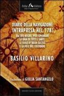Ebook Diario della navigazione intrapresa nel 1781, dal Rio Negro, per esplorare la baia di tutti i santi, le isole di Buen Suceso e la foce del Colorado di Villarino Basilio edito da Faligi Editore