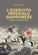 Ebook L'esercito imperiale giapponese di Drea Edward John edito da LEG Edizioni