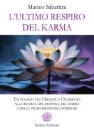 Ebook L'ultimo respiro del karma di Matteo Sabattini edito da Anima Edizioni