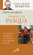 Ebook Giorno per giorno verso la Pasqua di Maria Martini Carlo edito da San Paolo Edizioni