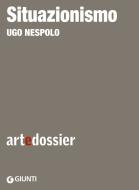 Ebook Situazionismo di Nespolo Ugo edito da Giunti
