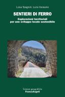 Ebook Sentieri di ferro di Luisa Spagnoli, Lucia Varasano edito da Franco Angeli Edizioni