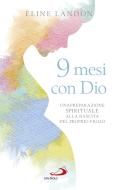 Ebook Nove mesi con Dio di Landon Eline edito da Edizioni San Paolo