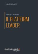 Ebook Il platform leader di Federica Nunziata edito da libreriauniversitaria.it