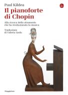 Ebook Il pianoforte di Chopin di Kildea Paul edito da Il Saggiatore