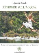 Ebook Correre sull’acqua di Claudia Bondi edito da Anima Edizioni