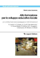 Ebook Alta formazione per lo sviluppo educativo locale di Maria Luisa Iavarone edito da Liguori Editore