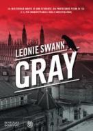 Ebook Gray (edizione italiana) di Swann Leonie edito da Bompiani