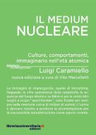 Ebook Il medium nucleare di Luigi Caramiello edito da libreriauniversitaria.it