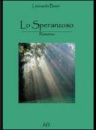 Ebook Lo Speranzoso di Leonardo Bruni edito da Leonardo Bruni