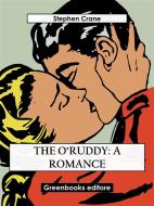 Ebook The O’Ruddy: A Romance di Stephen Crane edito da Greenbooks Editore