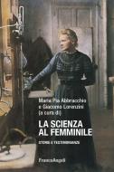 Ebook La Scienza al femminile di AA. VV. edito da Franco Angeli Edizioni